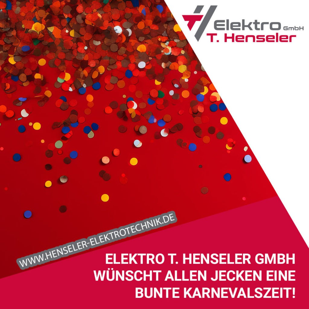 Elektro T. Henseler GmbH wünscht allen Jecken eine bunte Karnevalszeit!